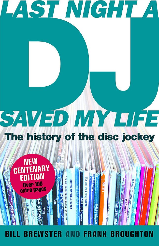 Last Night a DJ Saved My Life (updated): The History of the Disc Jockey book
