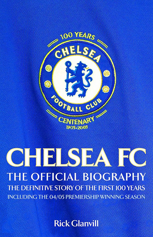 Chelsea FC: The Official Biography, The Definitive Story of the First 100 Years Politics & History