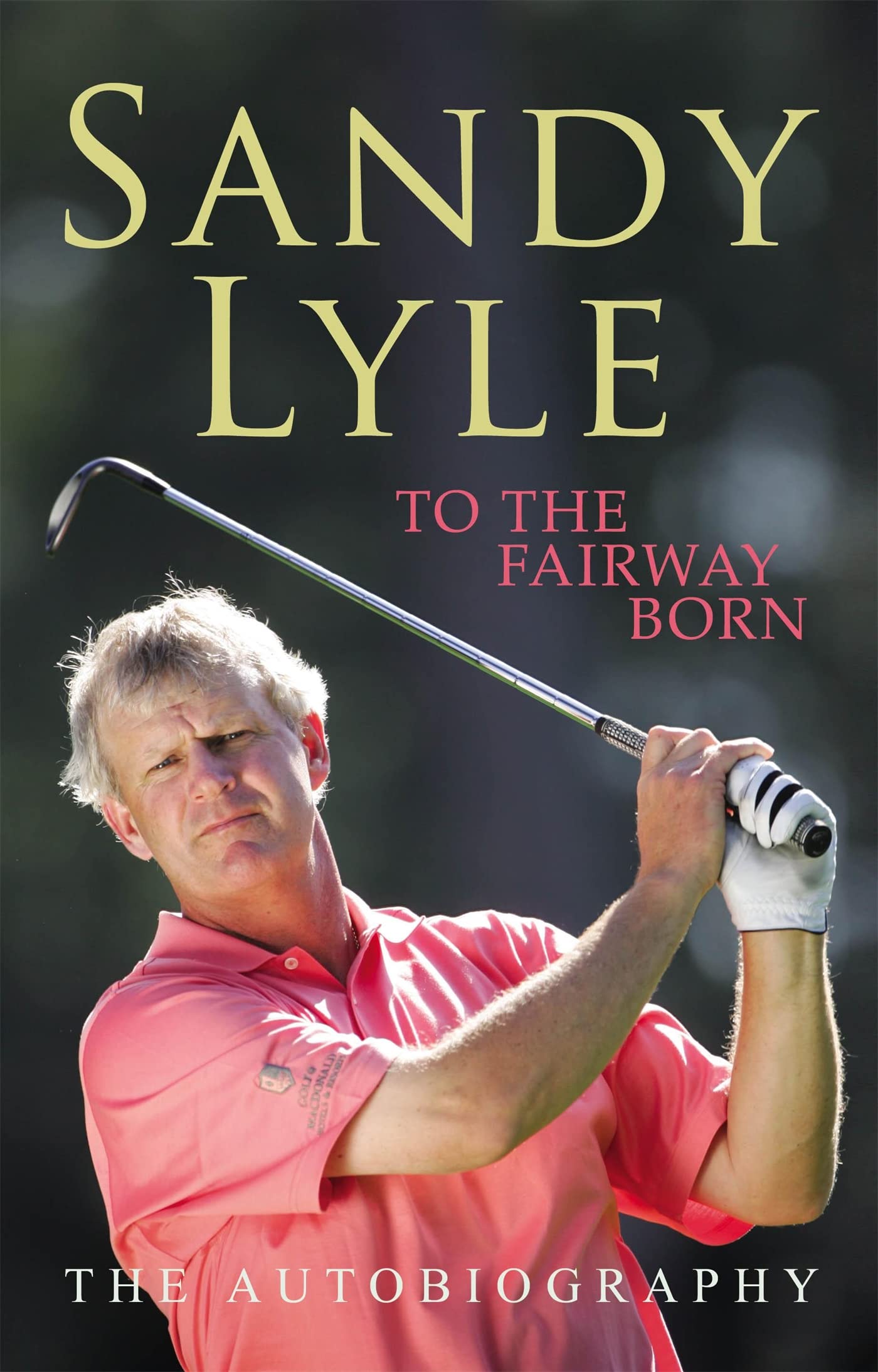 To the Fairway Born: The Autobiography Sports