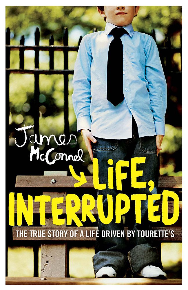 Life, Interrupted: The true story of a life driven by Tourette's Memories