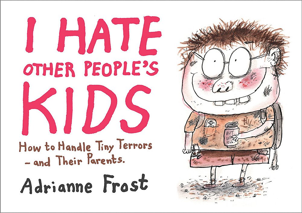 Product Image: I Hate Other People's Kids