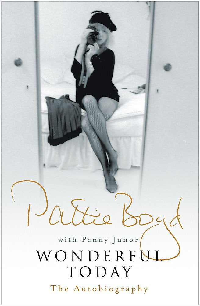 Wonderful Today: The Autobiography of Pattie Boyd Art & Literature