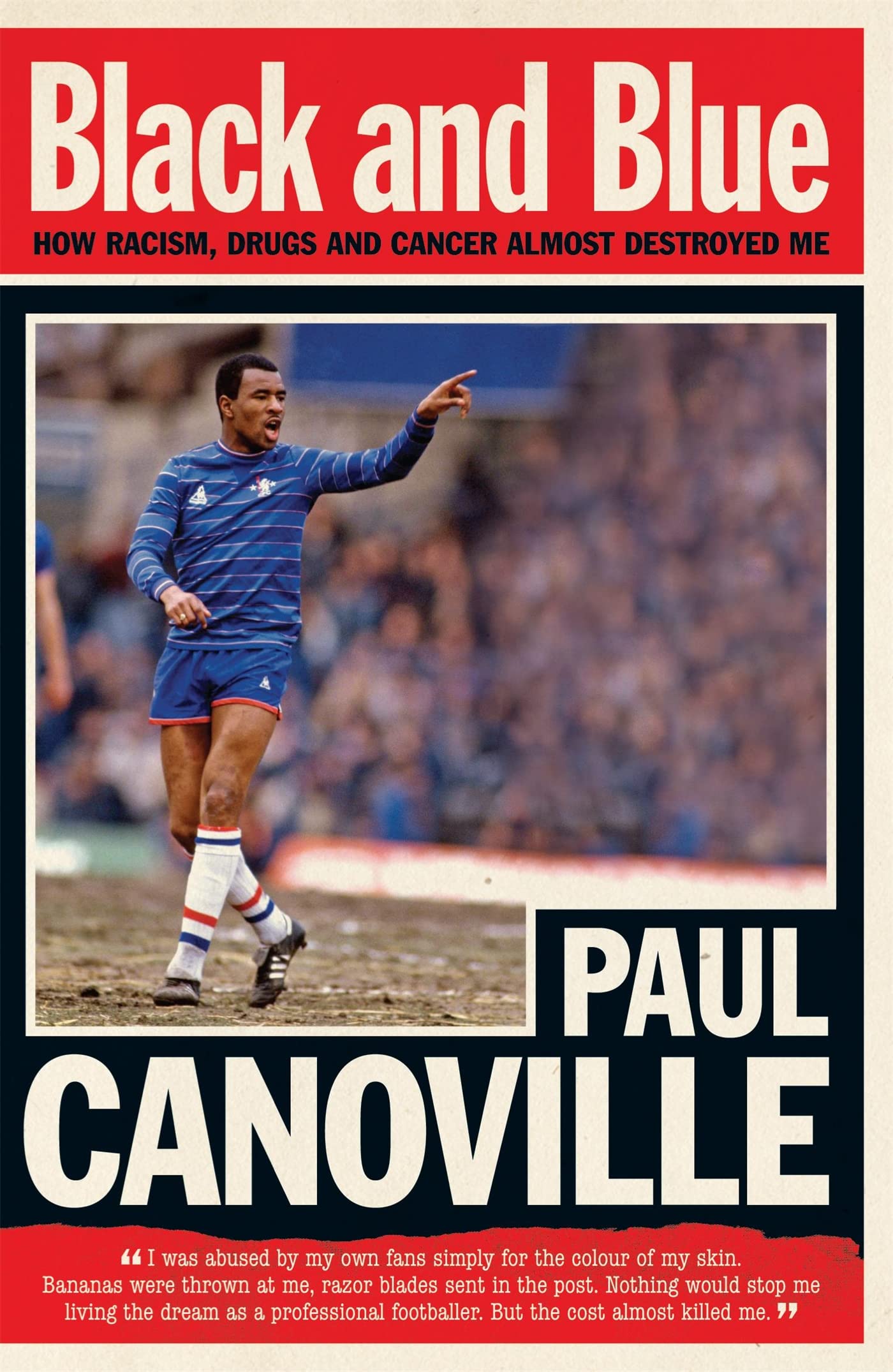 Black and Blue: How Racism, Drugs and Cancer Almost Destroyed Me Books