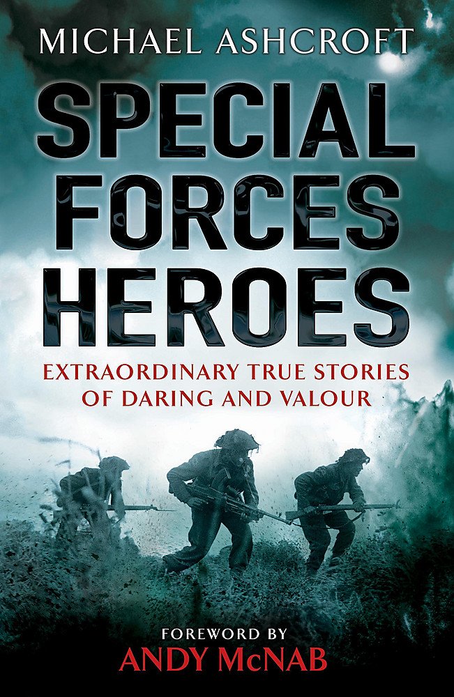 Special Forces Heroes: Extraordinary Stories of Daring and Valour: Extraordinary True Stories of Daring and Valour Social Sciences