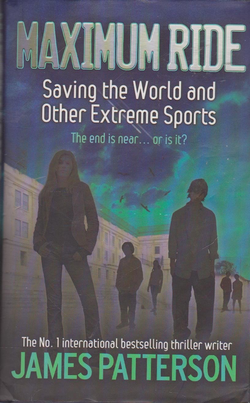 Maximum Ride: Saving the World and Other Extreme Sports Books
