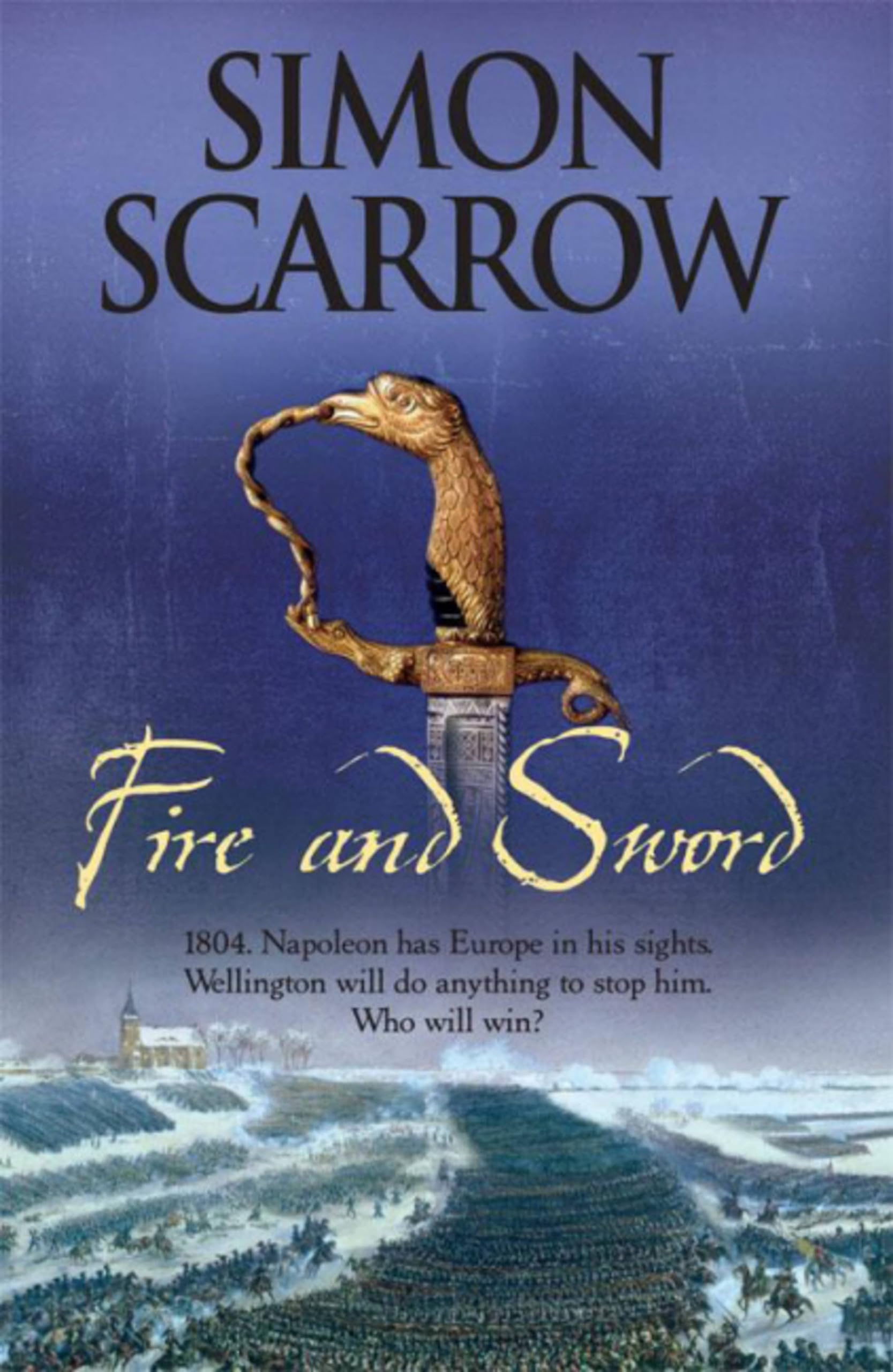 Fire and Sword (Wellington and Napoleon 3) (The Wellington and Napoleon Quartet) Action & Adventure
