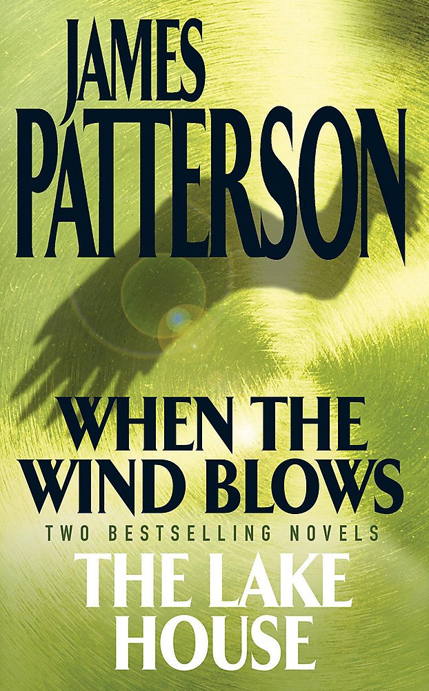 James Patterson Omnibus : When the Wind Blows; The Lake House James Patterson Books
