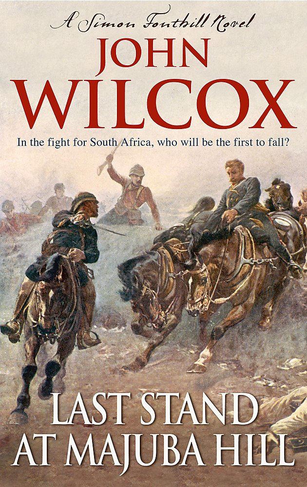 Last Stand At Majuba Hill (Simon Fonthill Novel) Action & Adventure