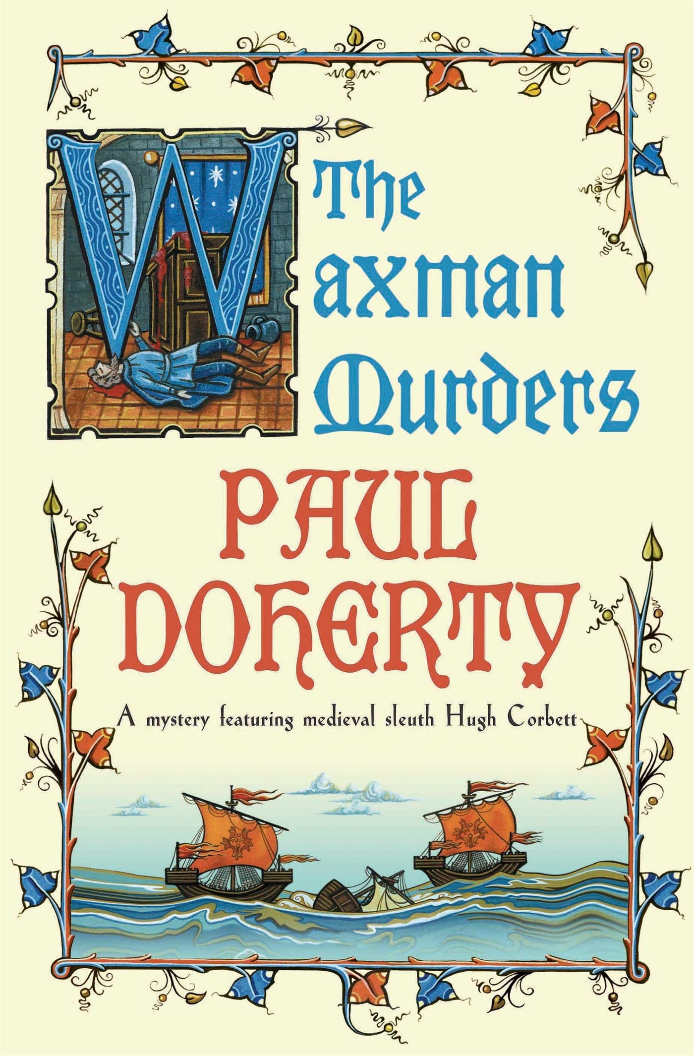 The Waxman Murders (Hugh Corbett Mysteries, Book 15): Murder, espionage and treason in medieval England Action & Adventure