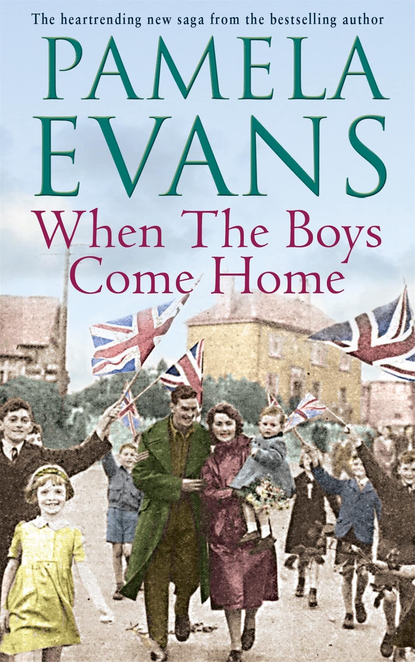 When The Boys Come Home: A heartrending wartime saga of soldiers, evacuation and love Historical Fiction