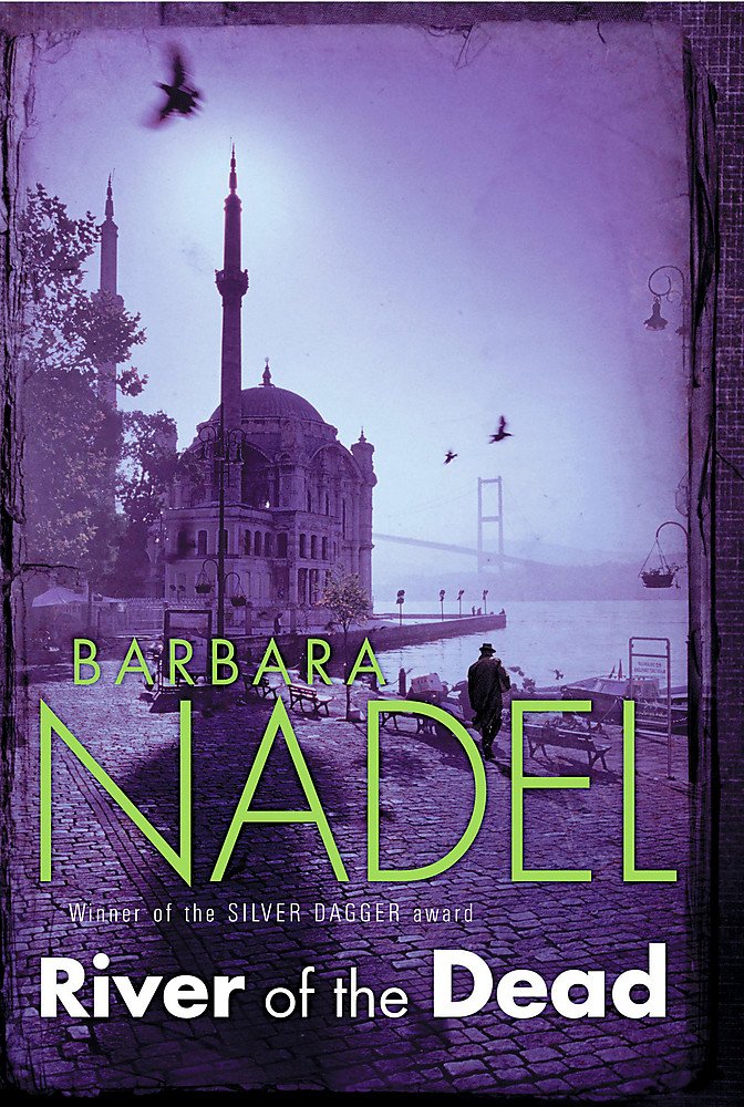 River of The Dead (Inspector Ikmen Mystery 11): A chilling murder mystery set across Istanbul Contemporary literature