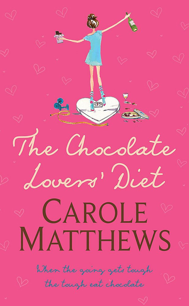 The Chocolate Lover's Diet: When the going gets tough the taugh eat chocolate Contemporary literature