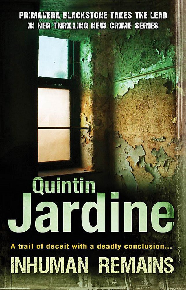 Inhuman Remains (Primavera Blackstone series, Book 1): A gripping, pacy crime thriller book