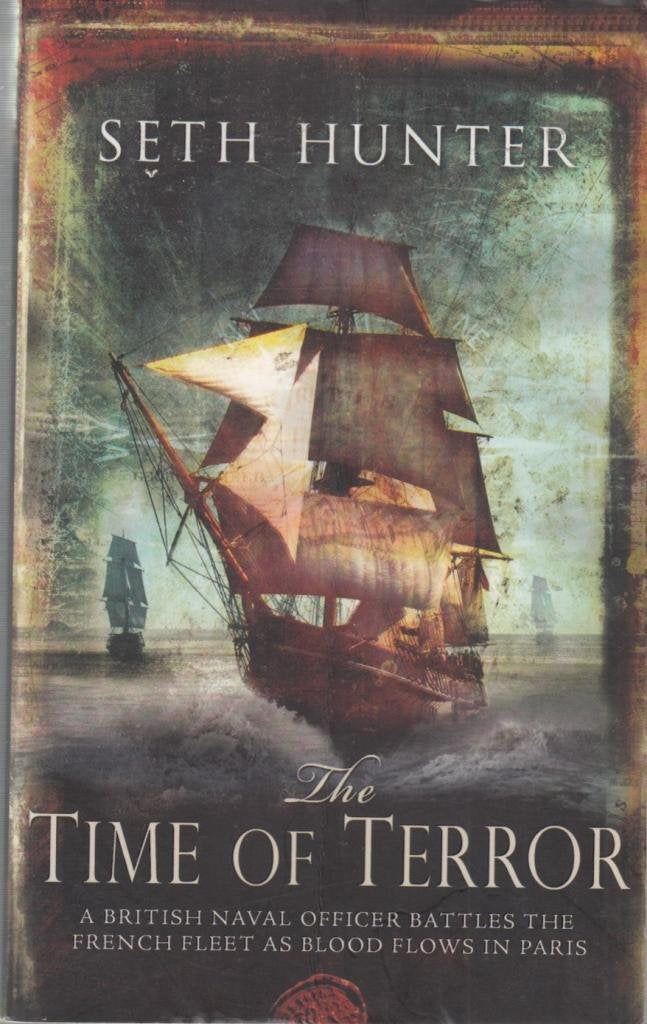 The Time of Terror: A British Naval Officer Battles the French Fleet as Blood Flows in Paris Historical Fiction