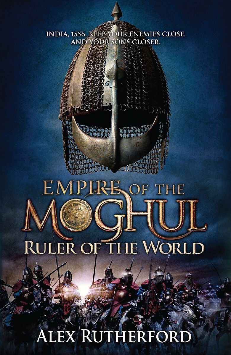 Empire of the Moghul: Ruler of the World Historical Fiction