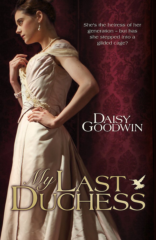 My Last Duchess: The unputdownable epic novel of an American Heiress Historical Fiction