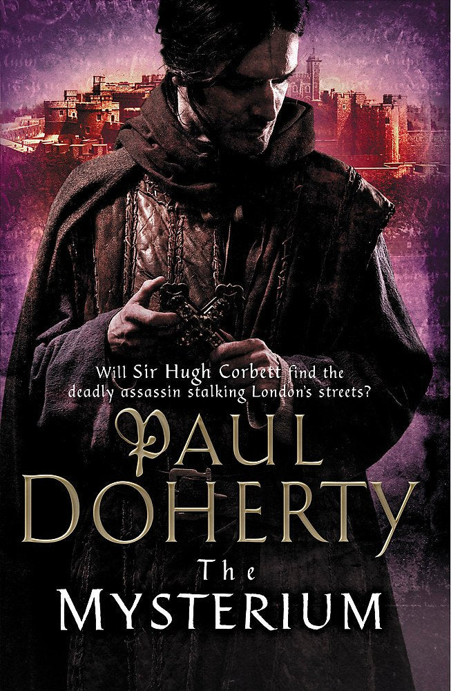 The Mysterium (Hugh Corbett Mysteries, Book 17): The hunt for a deadly killer amidst medieval London Historical Fiction