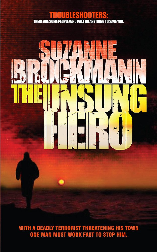 Troubleshooters - The Unsung Hero: When a deadly terrorist threatens a town, only one man has the power to stop it Death & Mourning