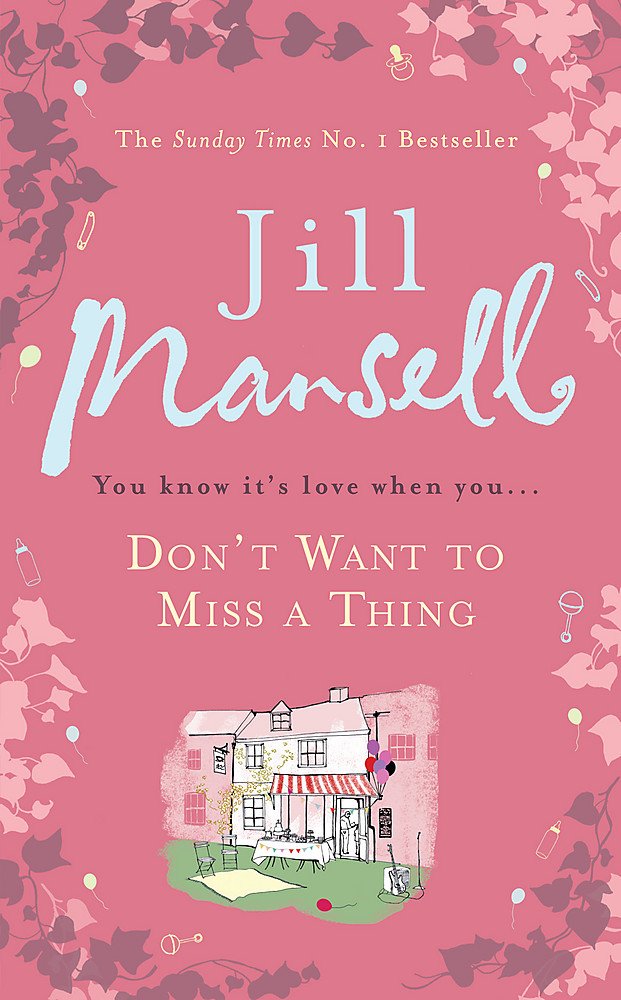 Don't Want To Miss A Thing: A warm and witty romance with many twists along the way Contemporary literature