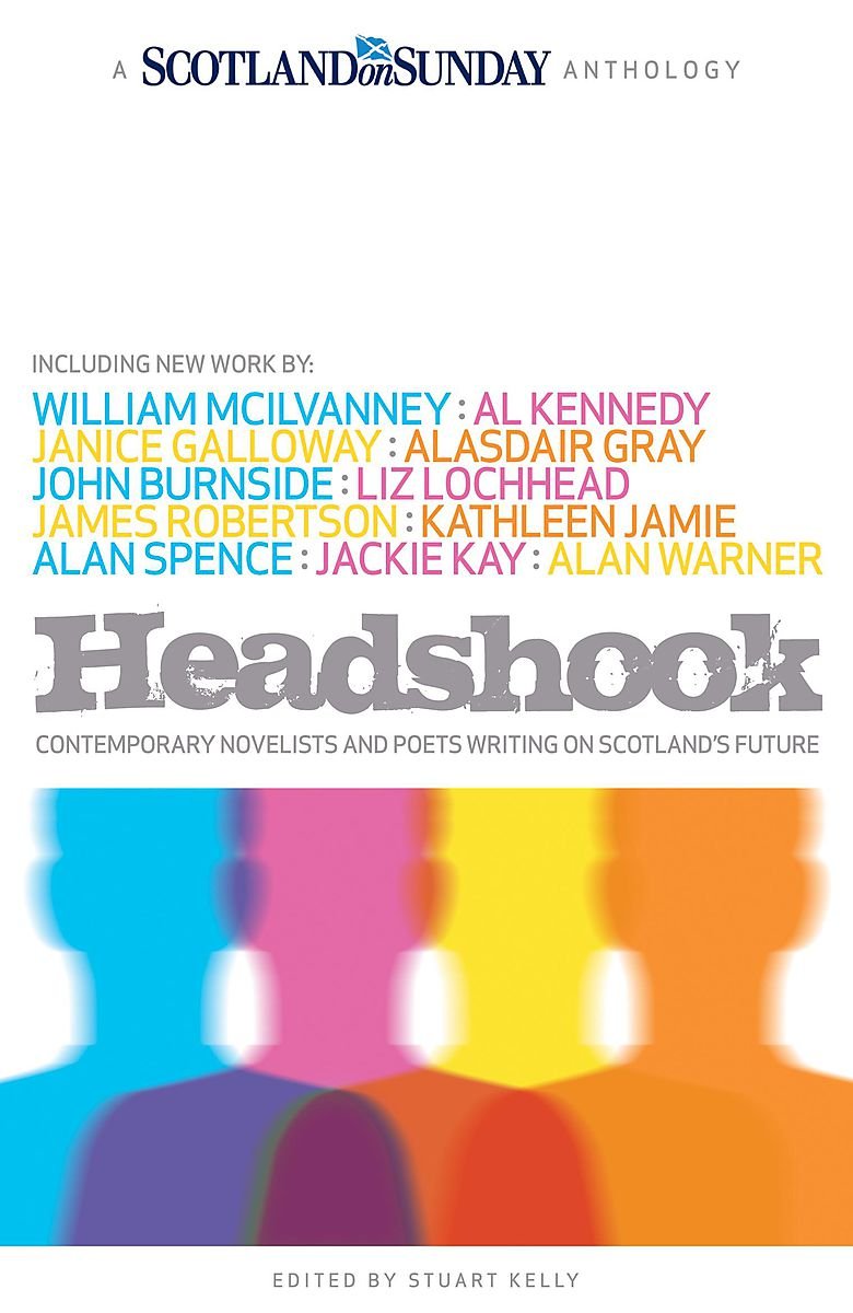 Headshook: Contemporary Novelists and Poets Writing on Scotland's Future Contemporary literature
