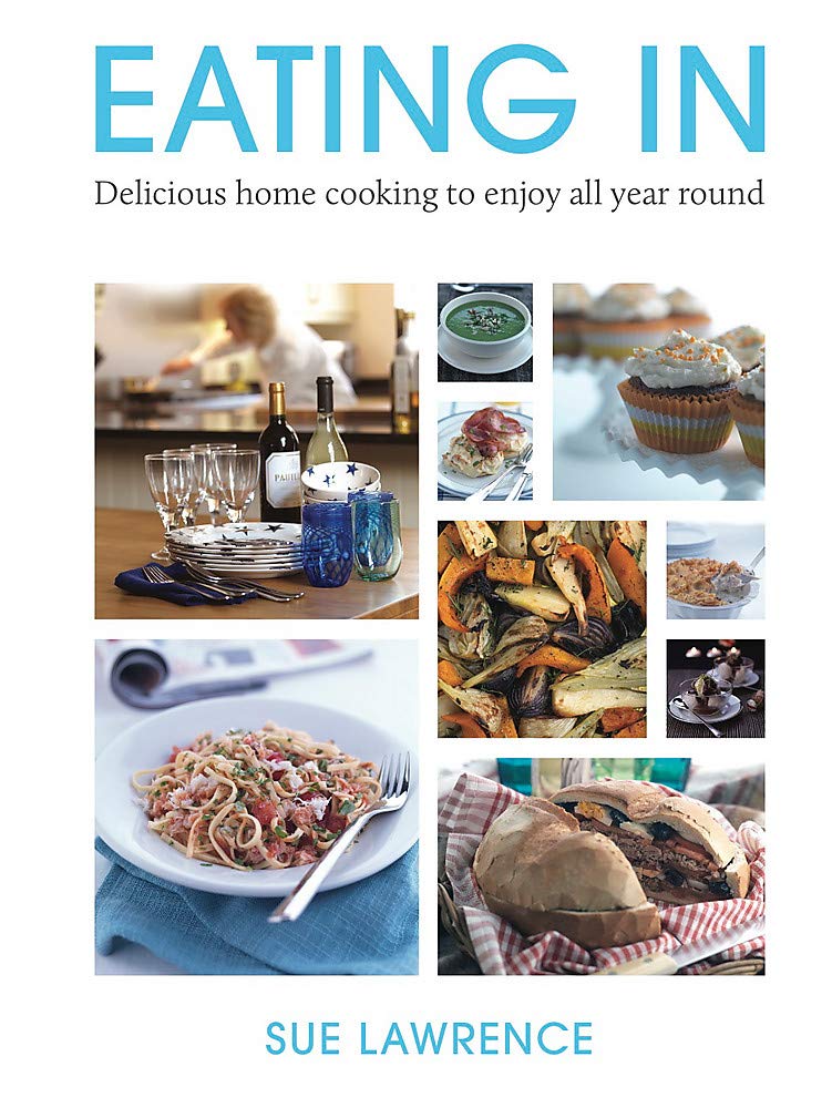 Eating in: Delicious home cooking to enjoy all year round Leisure, Home & Garden