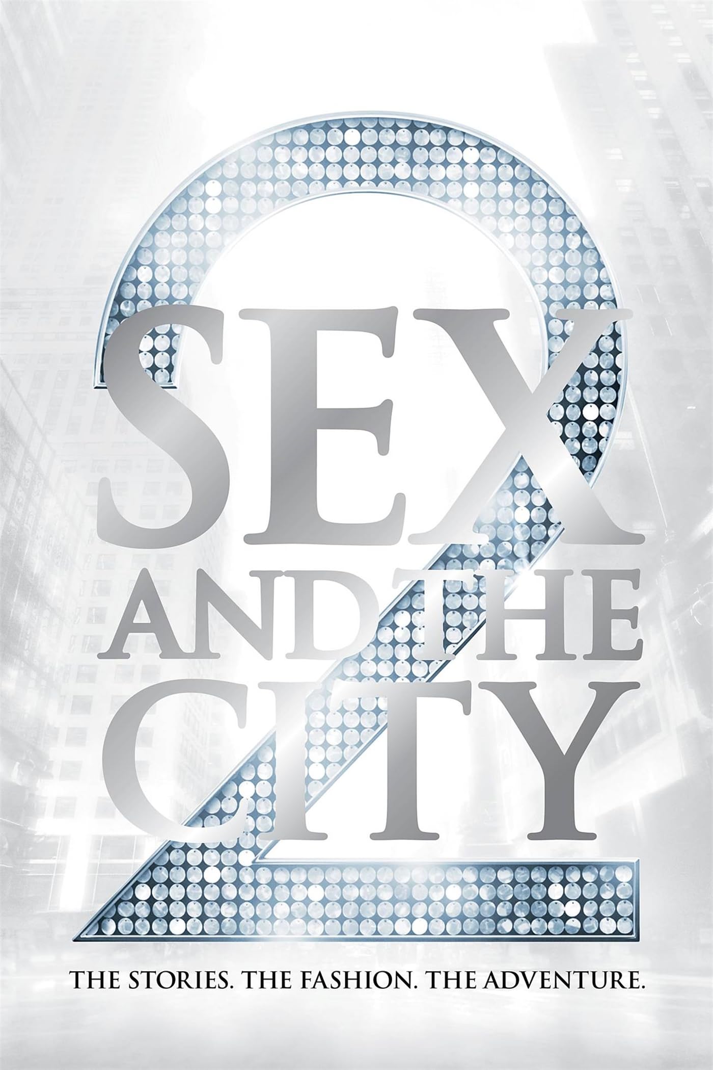 Sex and the City 2: The Stories. The Fashion. The Adventure. Film, Art & Culture