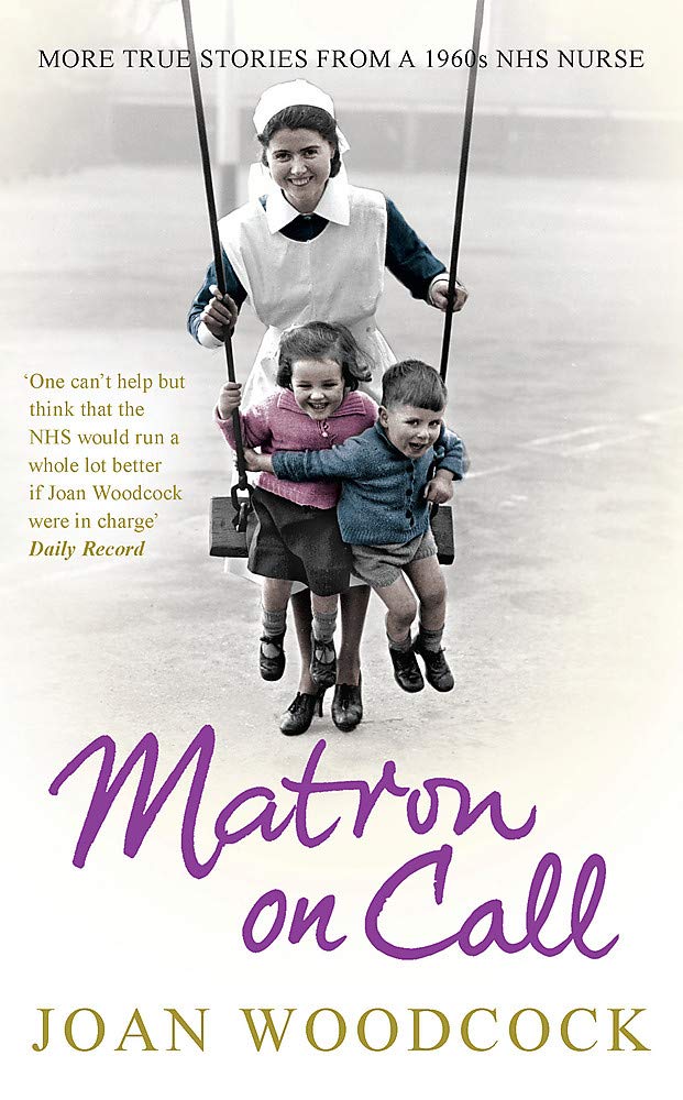 Matron on Call: More true stories of a 1960s NHS nurse book