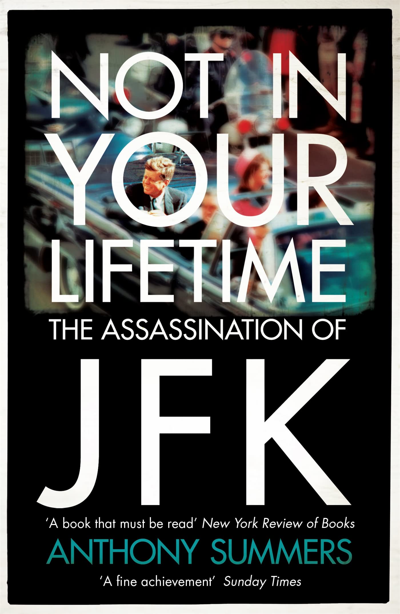 Not In Your Lifetime: The Assassination of JFK book
