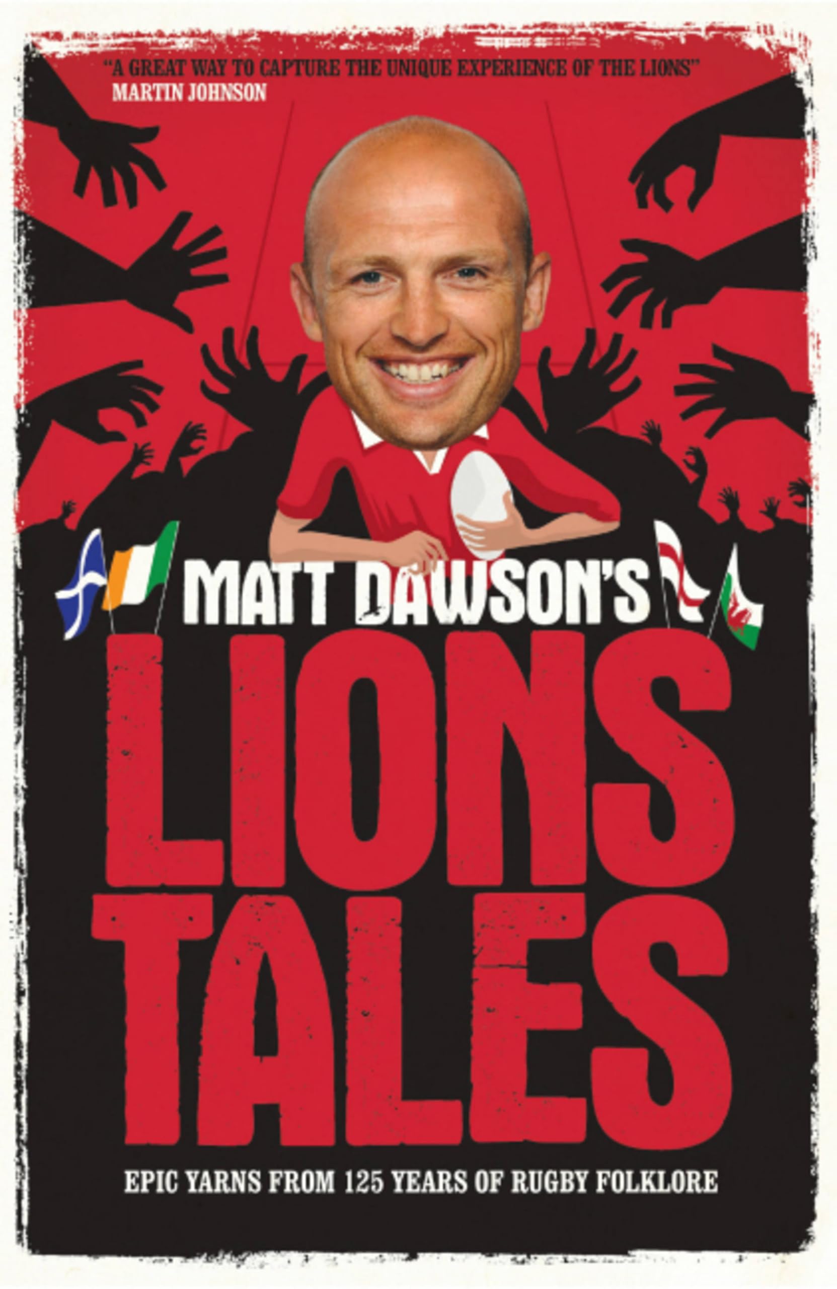 Matt Dawson's Lions Tales: Epic Yarns from 125 Years of Rugby Folklore Sports