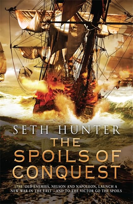 The Spoils of Conquest: A fast-moving naval adventure in the rise of the British Empire Historical Fiction
