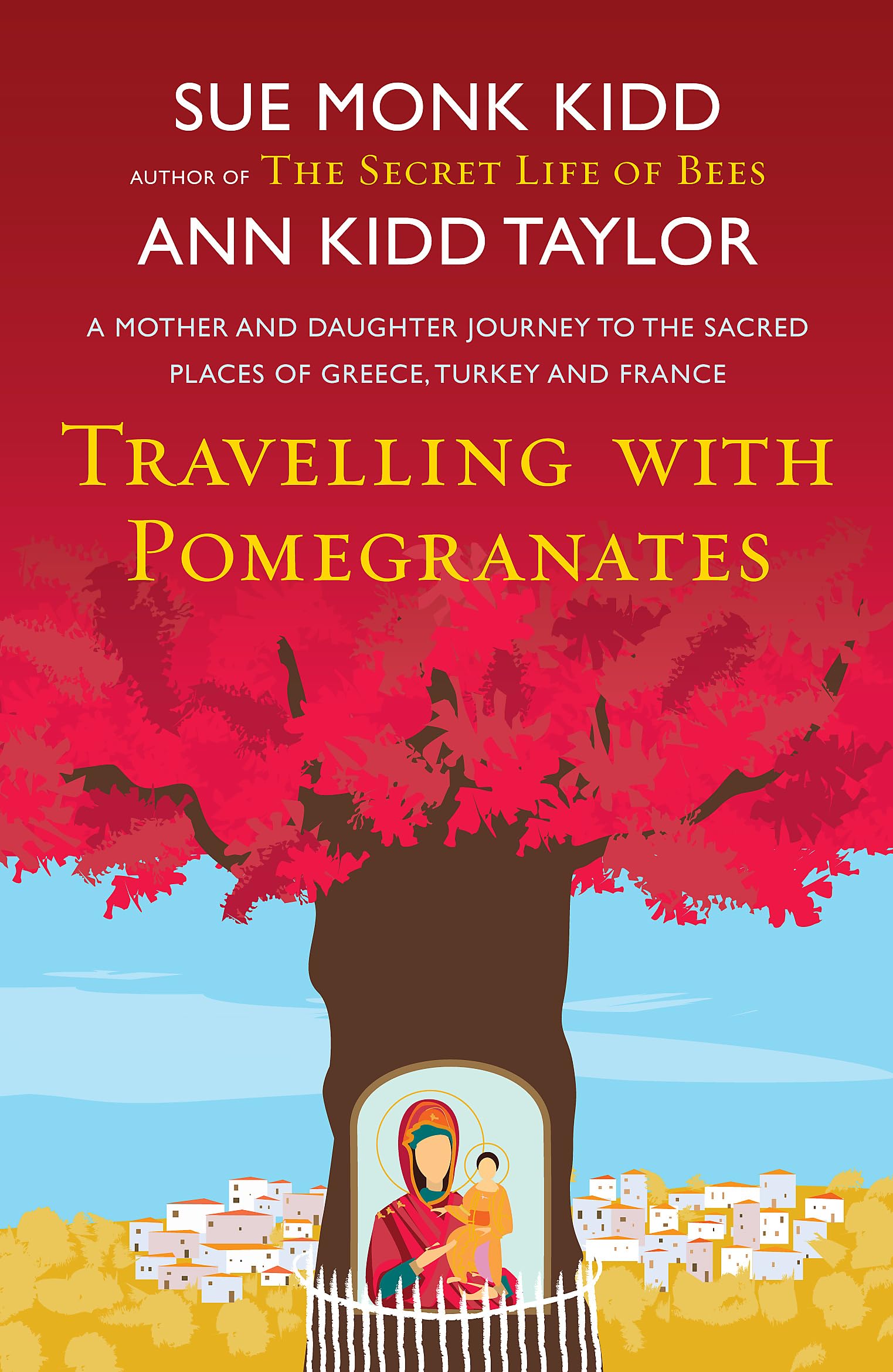 Travelling with Pomegranates: A Mother and Daughter Journey to the Sacred Places of Greece, Turkey, and France Art & Literature Books