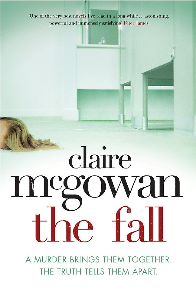 The Fall: a Murder Brings Them Together. the Truth Will Tear Them Apart. Contemporary literature