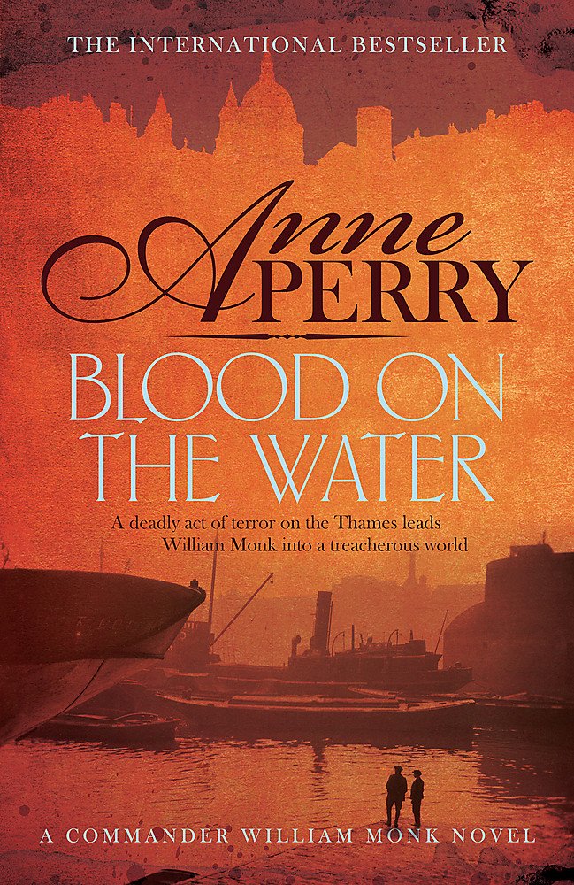 Blood on the Water (William Monk Mystery, Book 20): An atmospheric Victorian mystery Historical Fiction