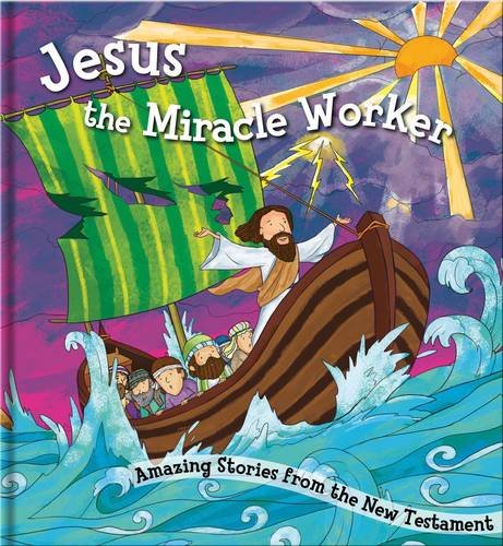 Jesus, the Miracle Worker: Amazing Stories from the New Testament (Bible Square Cased Story Books Series, Band 9) Non-fiction