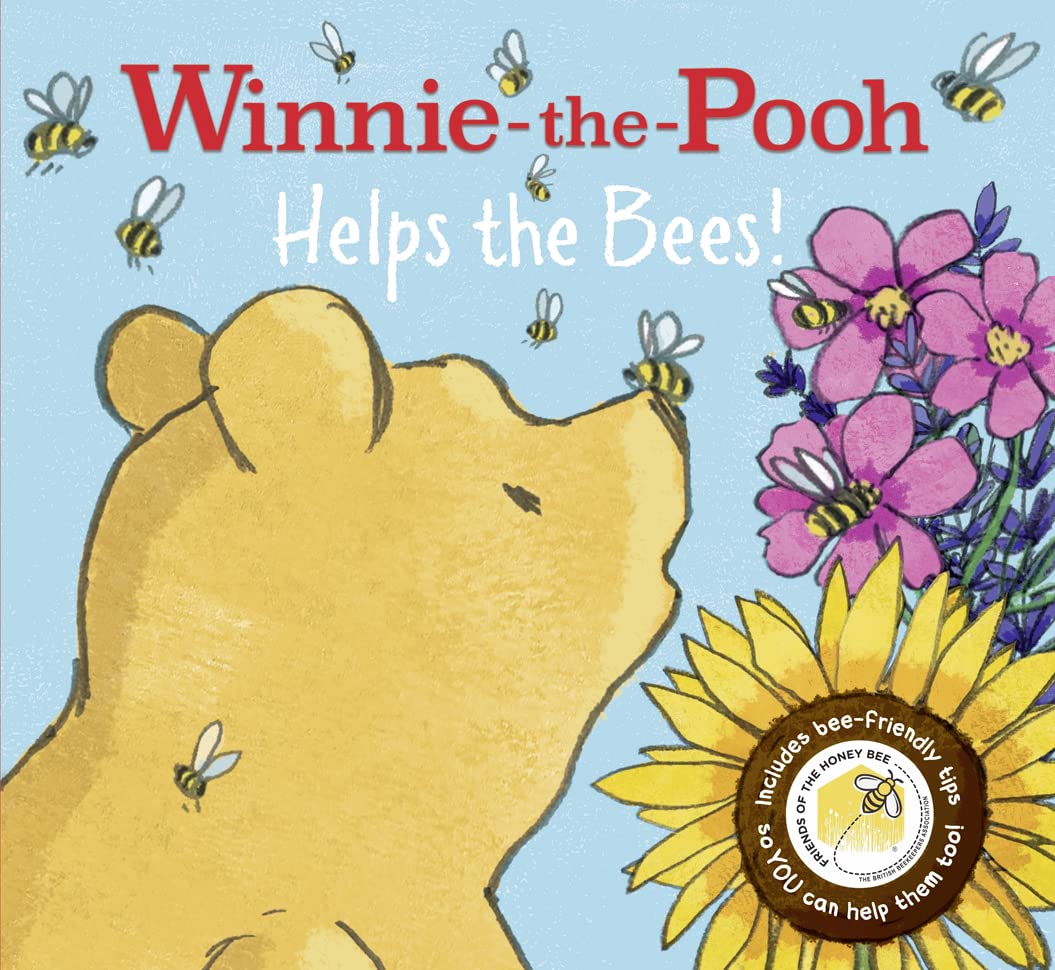 Winnie-the-Pooh: Helps the Bees!: Learn about bees with Winnie-the-Pooh so you can help them too! Natural Sciences