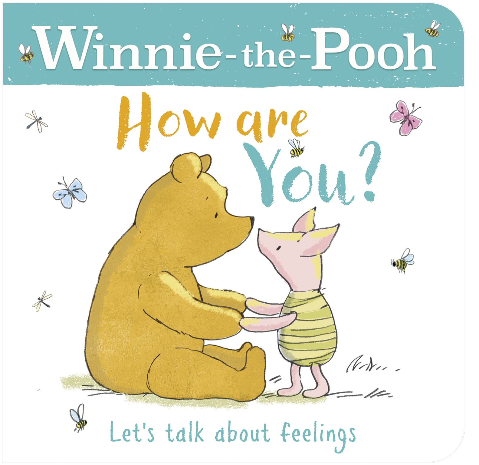 WINNIE-THE-POOH HOW ARE YOU? (A BOOK ABOUT FEELINGS): Supporting Children’s Mental Health: Helping Young Children Explore Feelings And Emotions Non-fiction