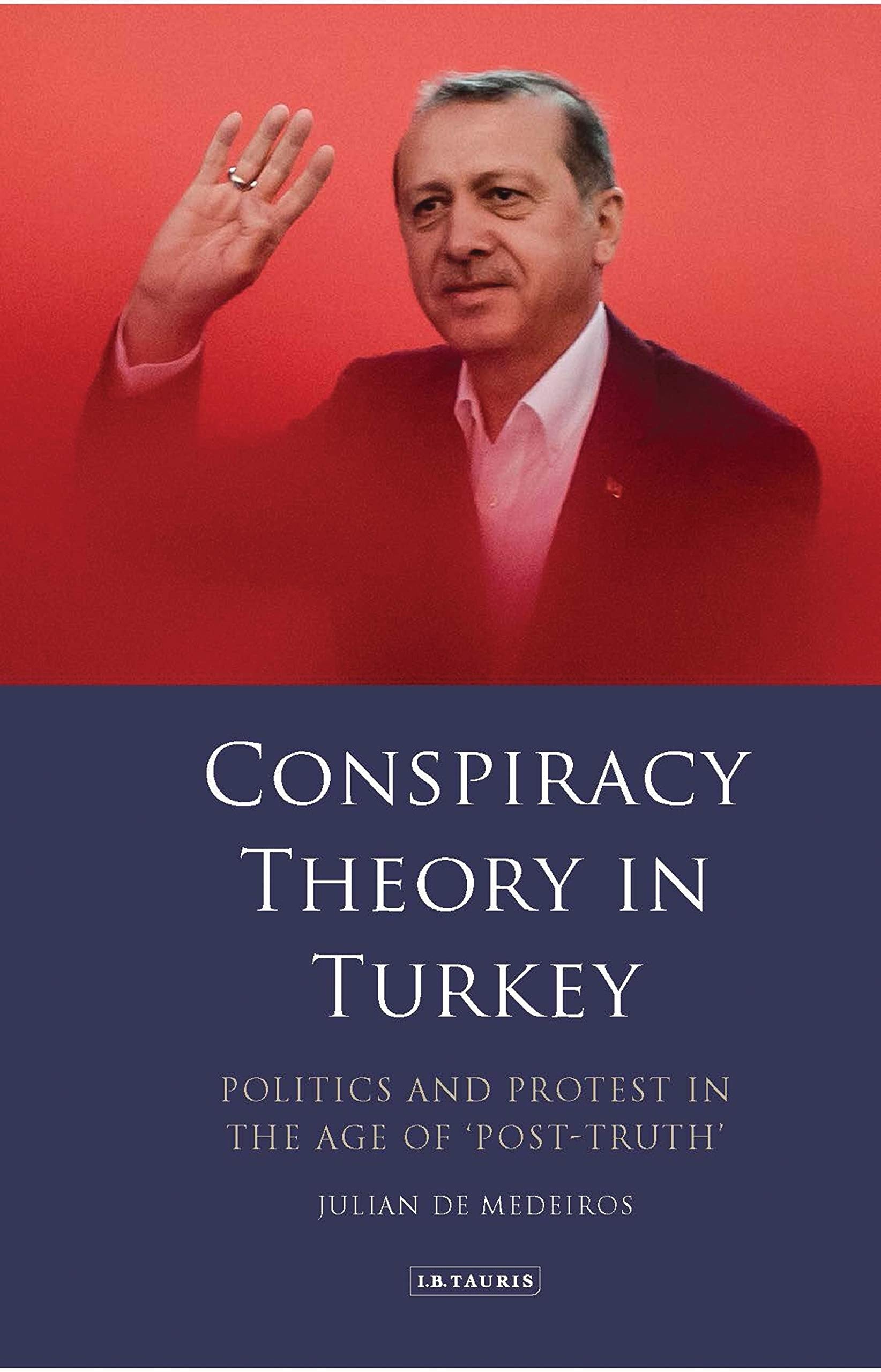 Conspiracy Theory in Turkey Politics and Protest in the Age of 'Post-Truth' Social Sciences