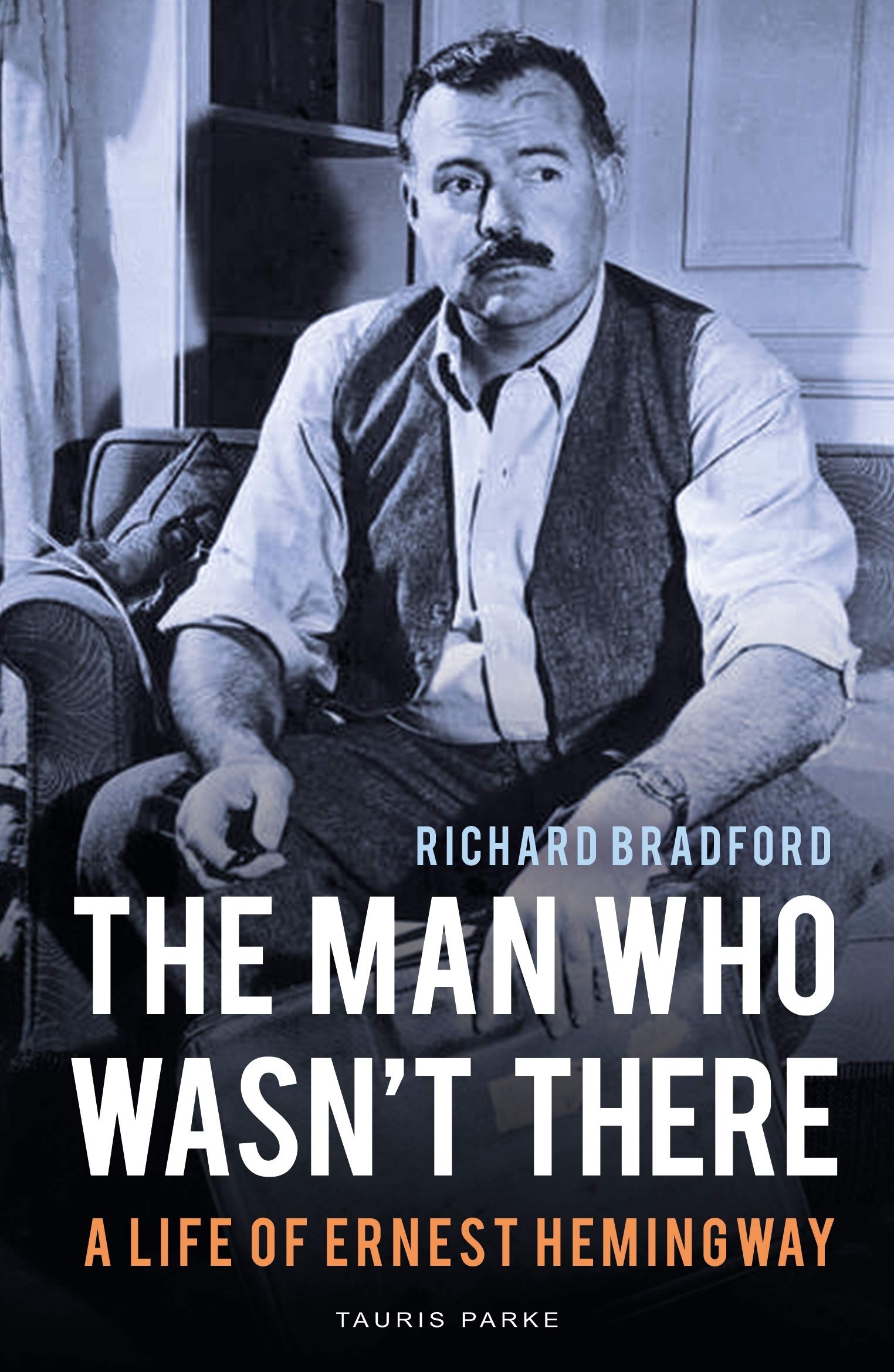 The Man Who Wasn't There: A Life of Ernest Hemingway Contemporary literature