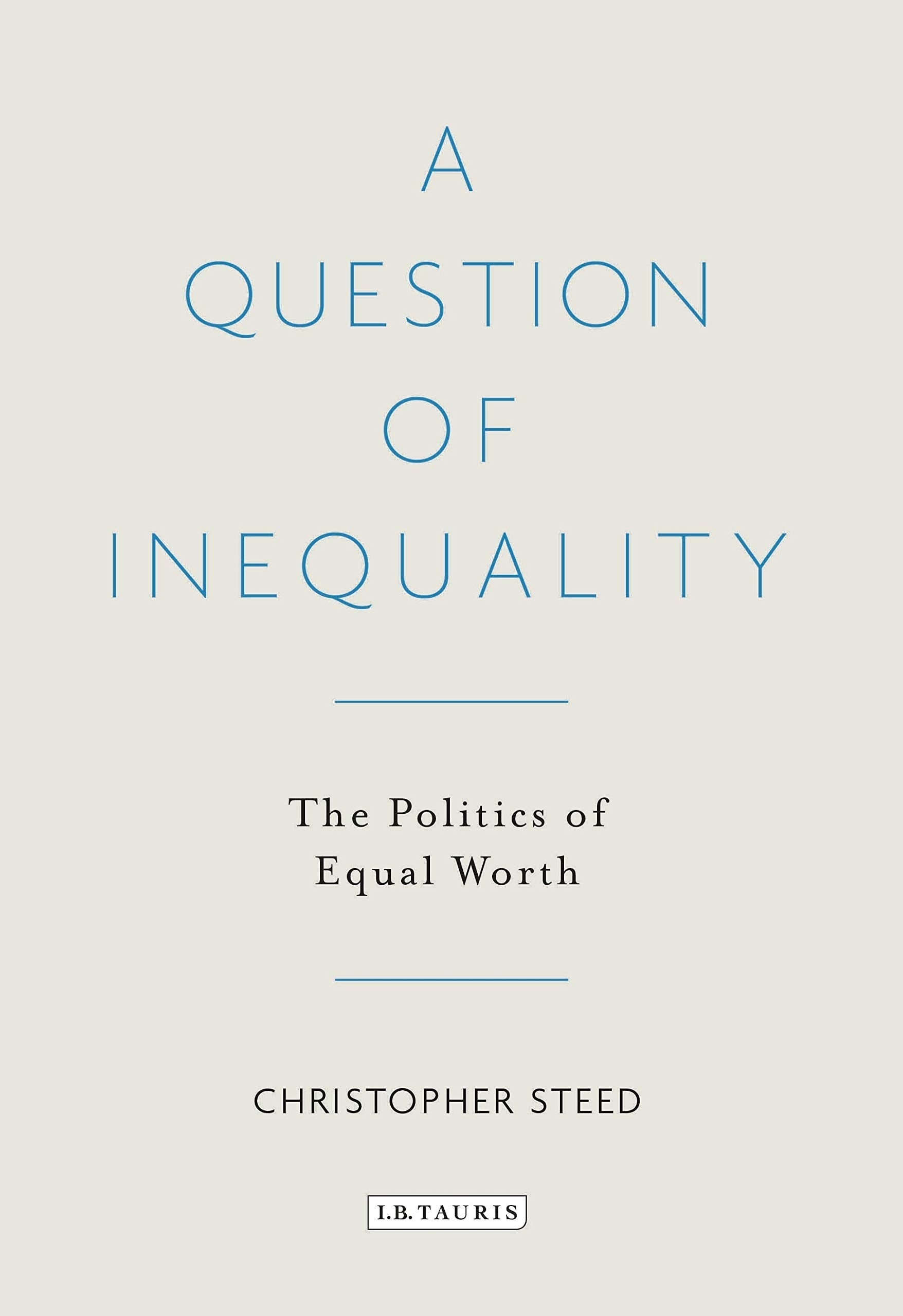 A Question of Inequality: The Politics of Equal Worth Philosophy