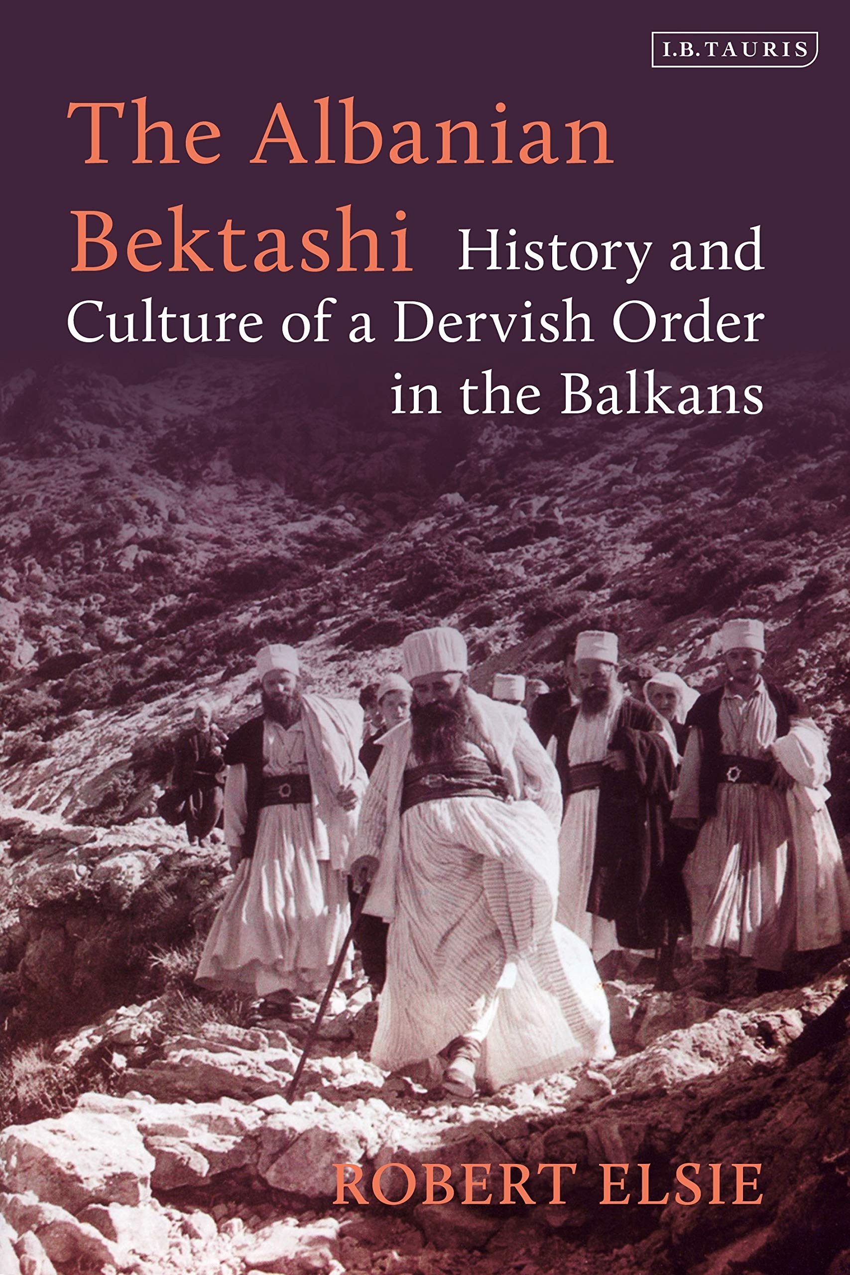 Albanian Bektashi, The: History and Culture of a Dervish Order in the Balkans Books