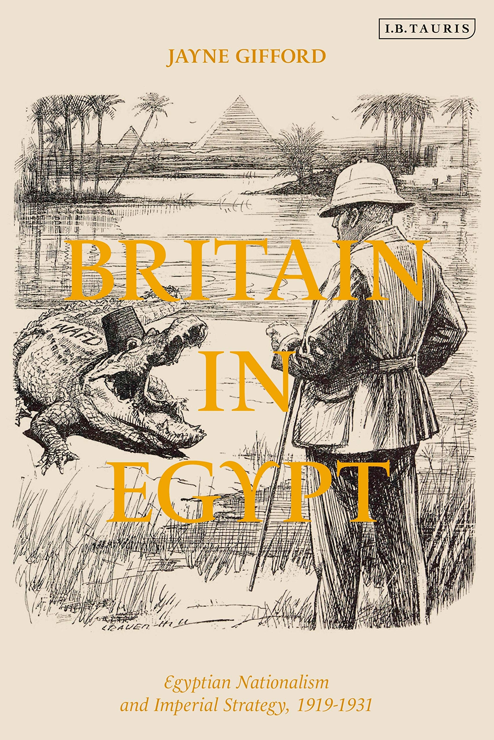 Britain in Egypt: Egyptian Nationalism and Imperial Strategy, 1919-1931 Social Sciences