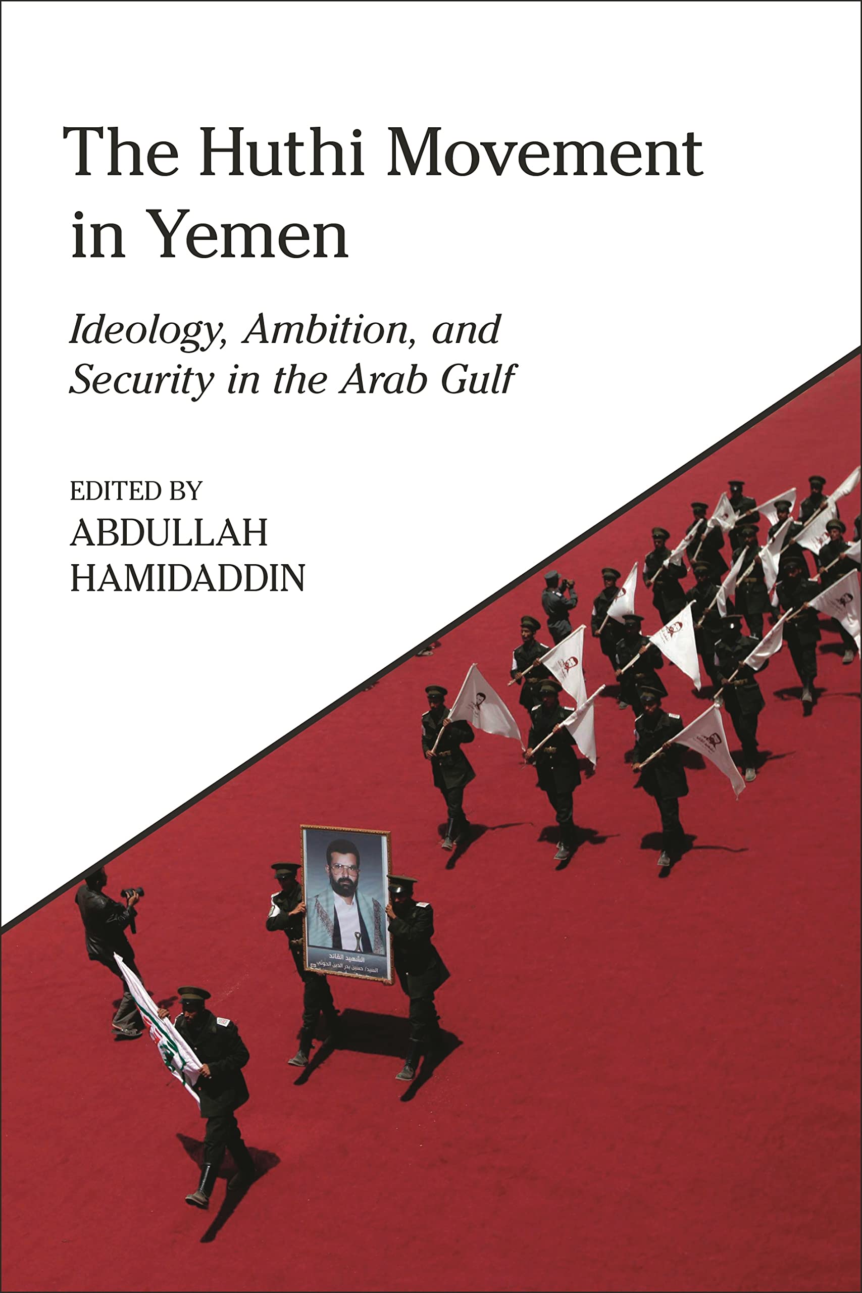 The Huthi Movement in Yemen: Ideology, Ambition and Security in the Arab Gulf (King Faisal Center for Research and Islamic Studies Series) Religion & Esotericism