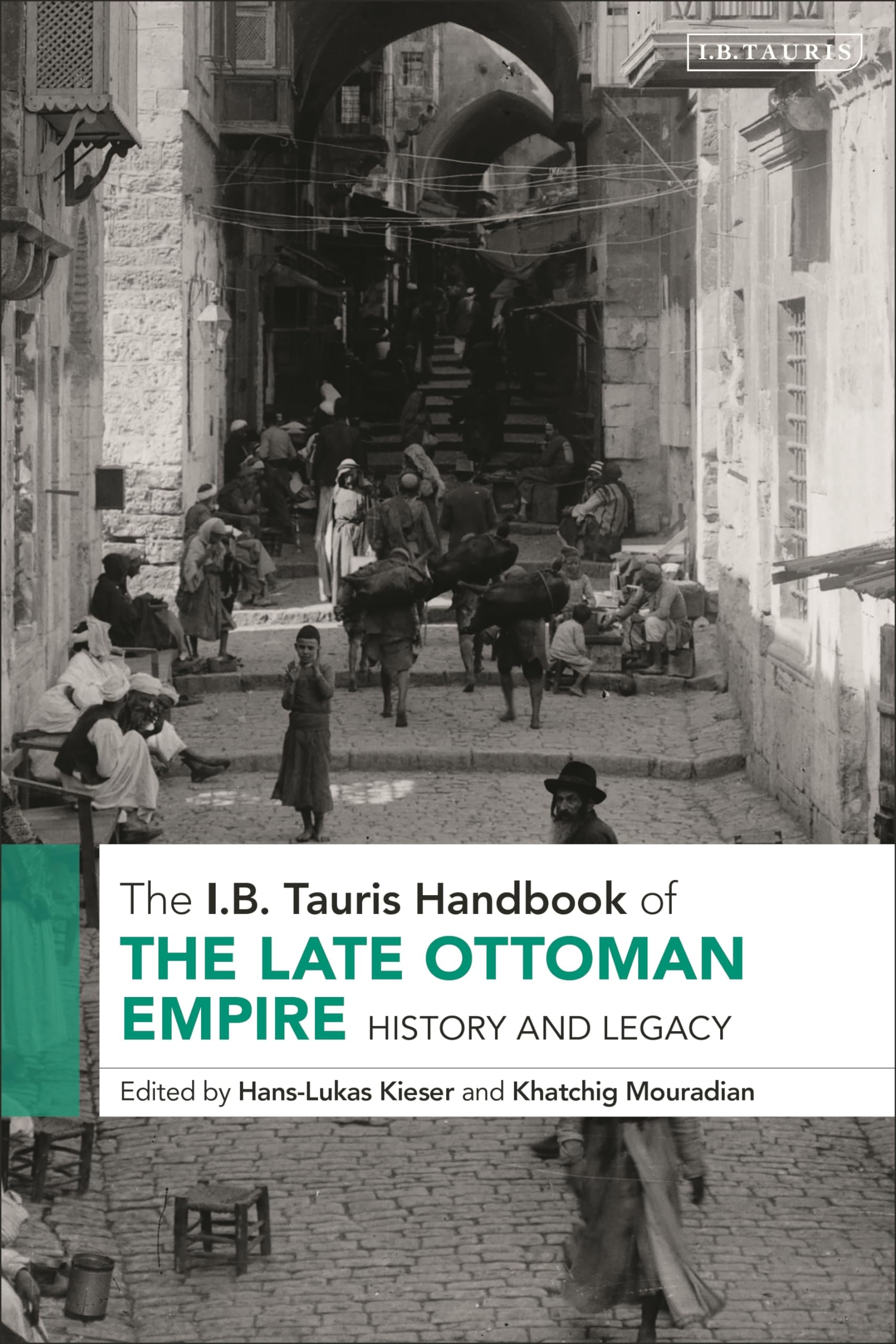 The I.B. Tauris Handbook of the Late Ottoman Empire Social Sciences