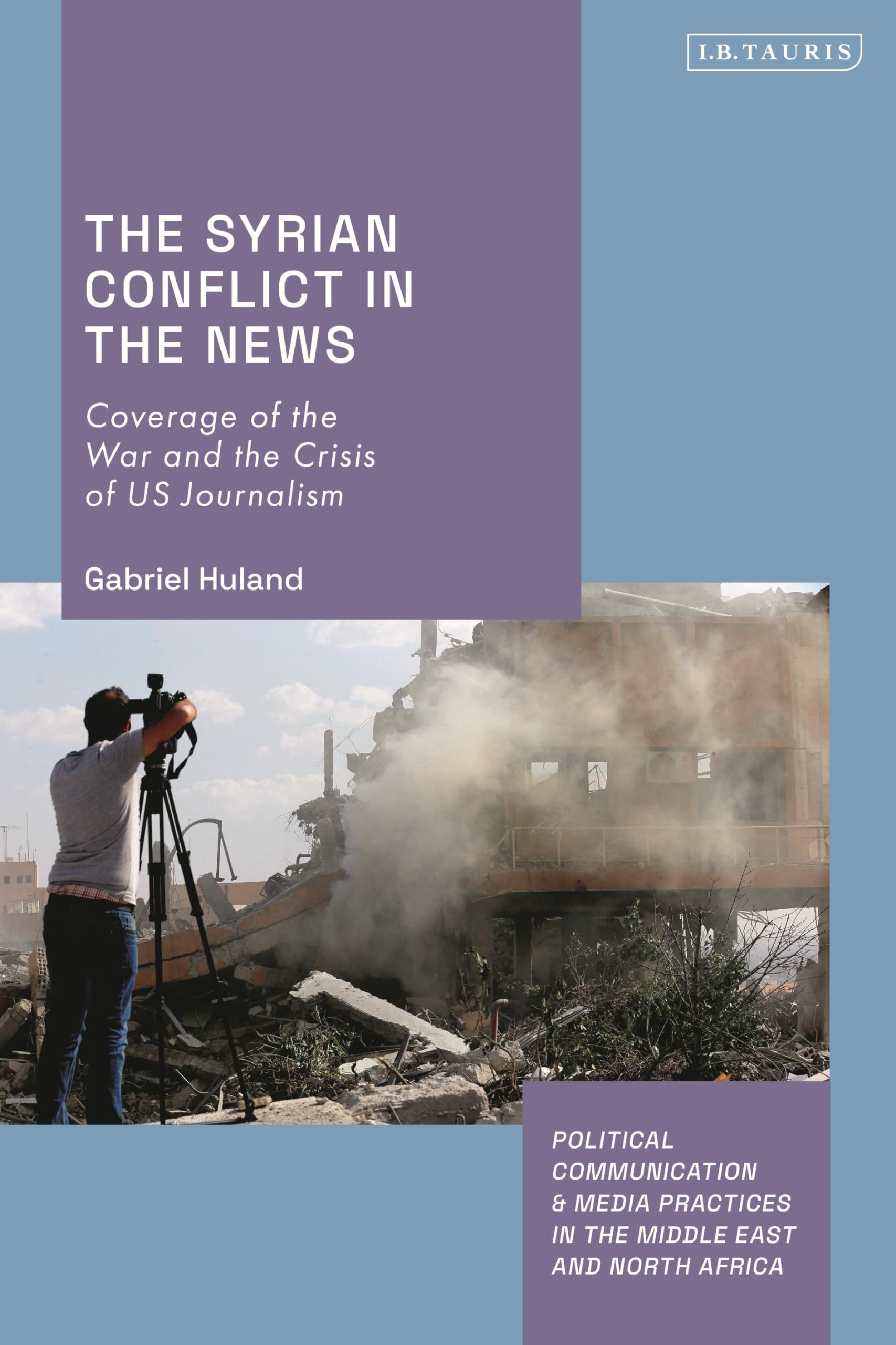 The Syrian Conflict in the News Media & Communication