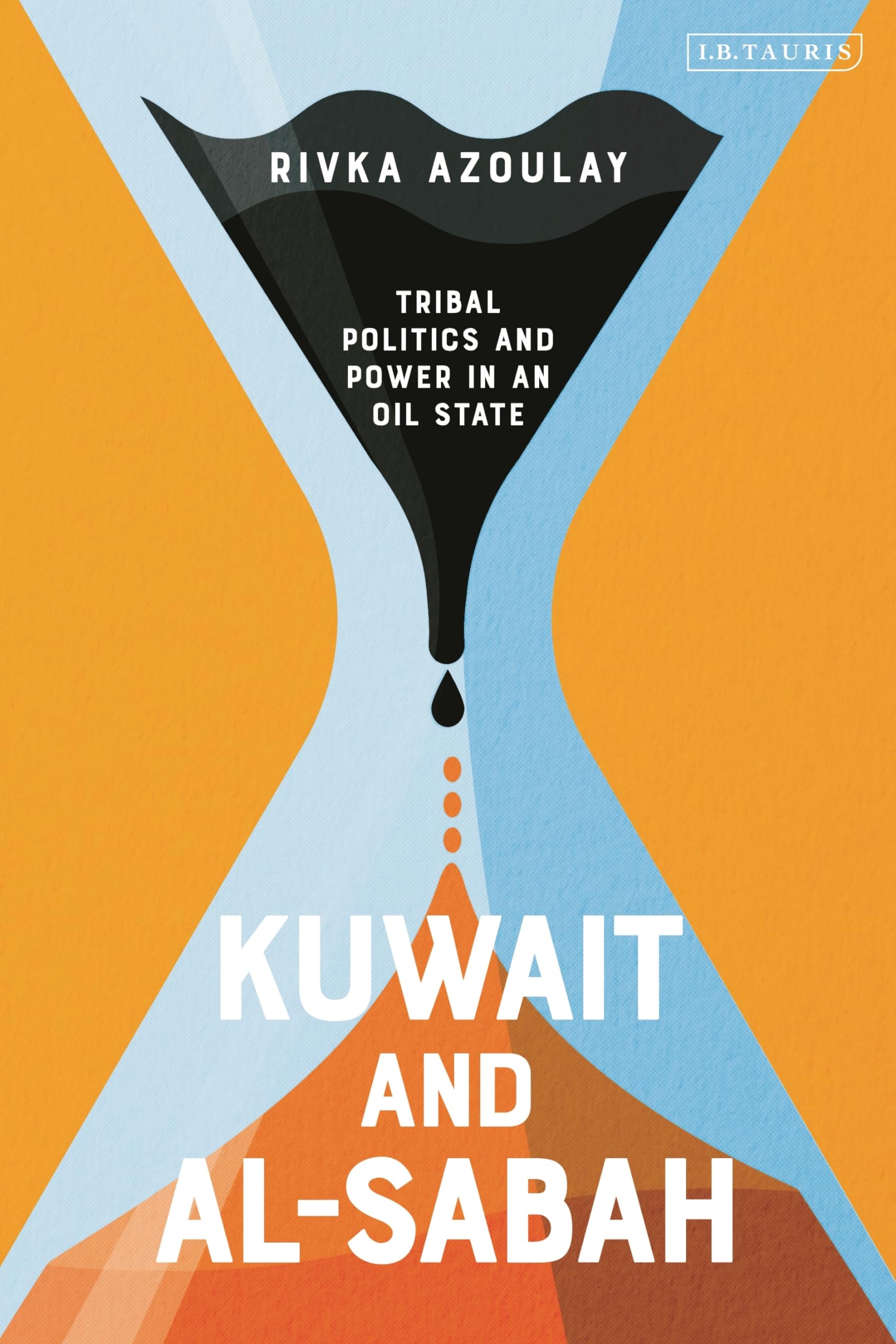 Kuwait and Al-Sabah: Tribal Politics and Power in an Oil State Social Sciences