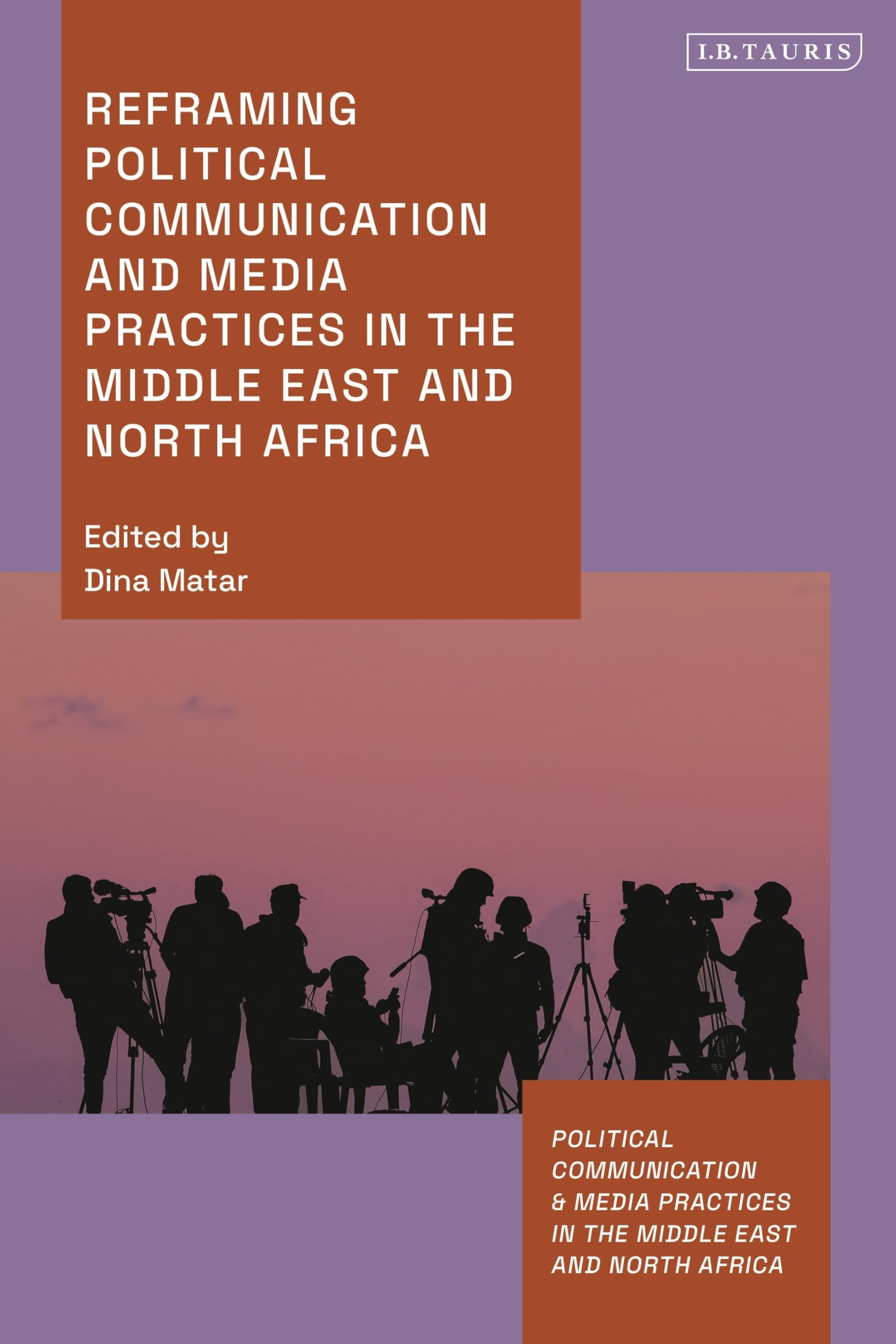 Reframing Political Communication and Media Practices in the Middle East and North Africa Social Sciences