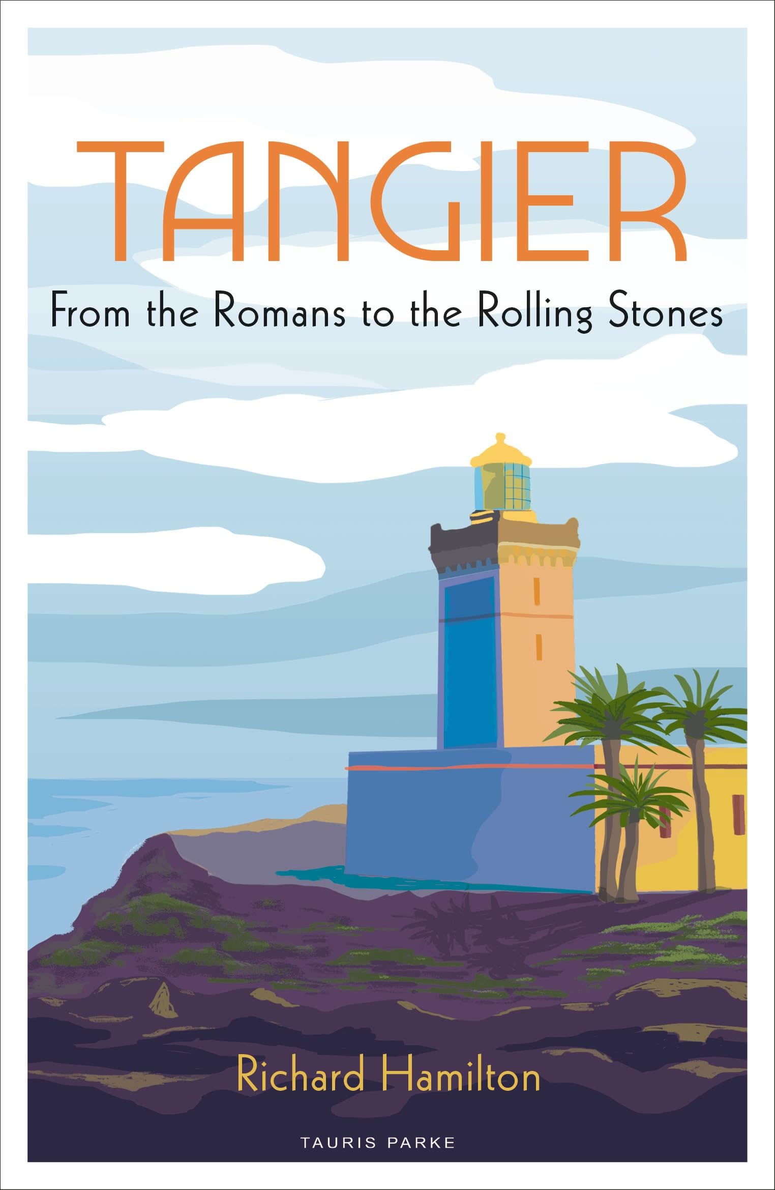 Tangier: From the Romans to the Rolling Stones Leisure, Home & Garden