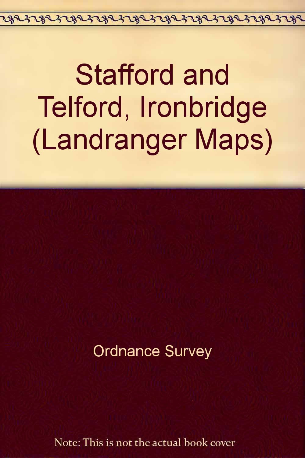 Stafford and Telford, Ironbridge (Landranger Maps) Maps & Plans