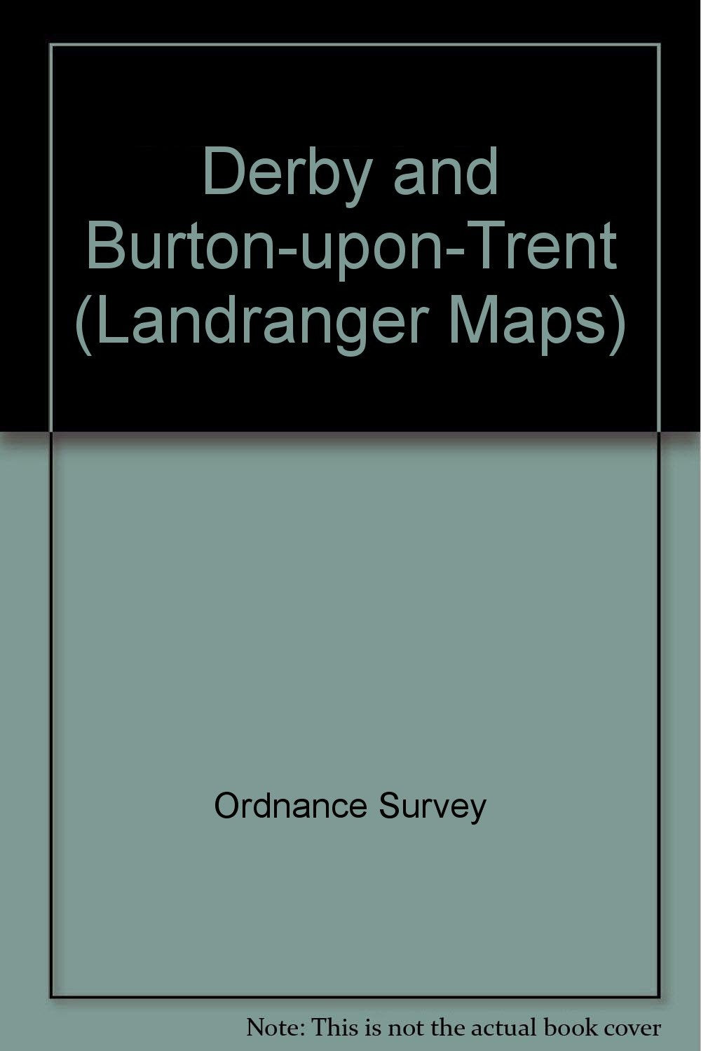 Derby and Burton-upon-Trent (Landranger Maps) Maps & Plans