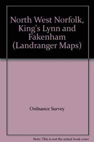 North West Norfolk, King's Lynn and Fakenham (Landranger Maps) Maps & Plans